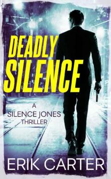 Deadly Silence (Silence Jones Action Thrillers Series) Read online