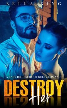 Destroy Her: A Dark High School Bully Romance (Crimson High Book 1) Read online