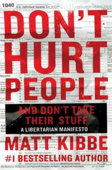 Don't Hurt People and Don't Take Their Stuff: A Libertarian Manifesto Read online