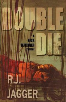 Double Die (A Nick Teffinger Thriller / Read in Any Order) Read online