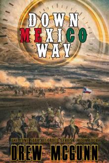 Down Mexico Way (The Lone Star Reloaded Series Book 4) Read online