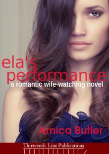 Ela's Performance: A Romantic Wife-Watching Novel Read online