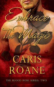 Embrace the Magic (The Blood Rose) Read online