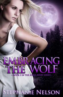 Embracing the Wolf - Book #2 (Anna Avery) Read online
