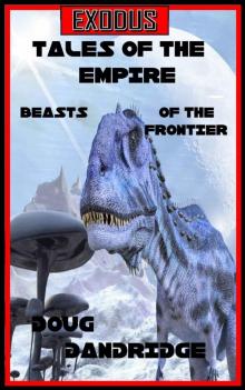 Exodus: Tales of The Empire: Book 2: Beasts of the Frontier. Read online