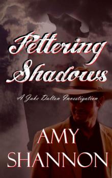 Fettering Shadows: A Jake Dalton Investigation Read online