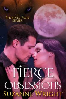 Fierce Obsessions (The Phoenix Pack Series Book 6) Read online