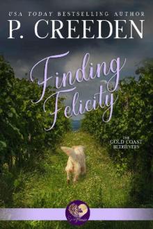 Finding Felicity (Gold Coast Retrievers Book 5) Read online