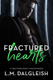 Fractured Hearts: A Fractured Rock Star Romance Read online