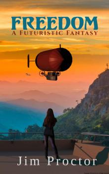 Freedom: A Futuristic Fantasy Read online