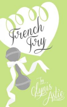 French Fry (The French Twist Series Book 3) Read online