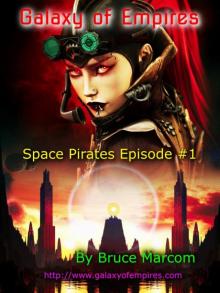 Galaxy of Empires- Space Pirates Episode #1 Read online
