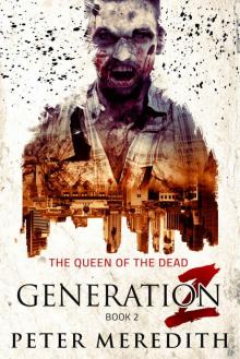 Generation Z_The Queen of the Dead Read online