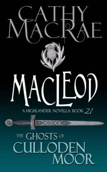 Ghosts of Culloden Moor 21 - MacLeod (Cathy MacRae) Read online