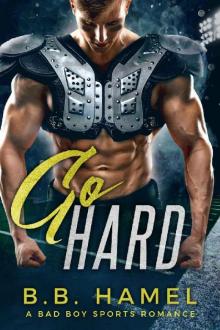 Go Hard: A Bad Boy Sports Romance Read online