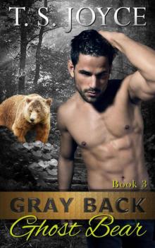 Gray Back Ghost Bear (Gray Back Bears Book 3) Read online