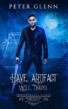 Have Artifact, Will Travel (The Immortality Curse Book 5) Read online