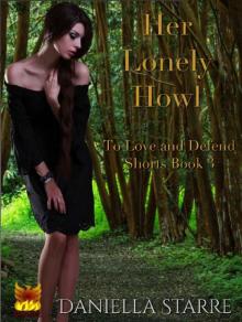 Her Lonely Howl (To Love and Defend Shorts Book 3) Read online