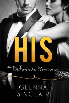 HIS: An Alpha Billionaire Romance (Part One) Read online