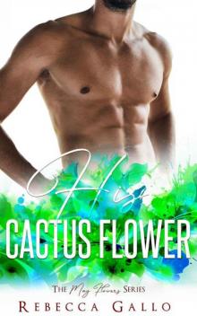 His Cactus Flower (The May Flowers Series ) Read online