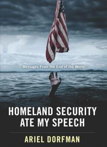 Homeland Security Ate My Speech Read online
