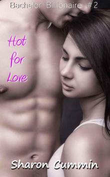 Hot for Love (Bachelor Billionaire #2)