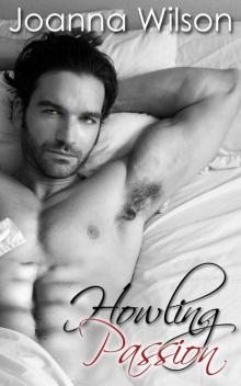 Howling Passion (Paranormal Alpha Werewolf Shifter Romance) Read online