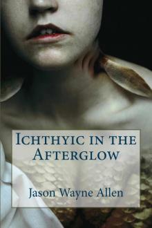 Ichthyic in the Afterglow Read online