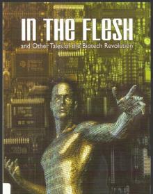 In the Flesh and Other Tales of The Biotech Revolution [SSC] Read online