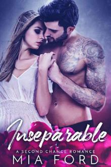 Inseparable_A Second Chance Romance Read online