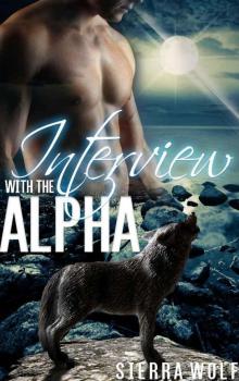 Interview With the Alpha (A BBW Billionaire Shifter Romance) (Mate of the Alpha Book 1) Read online