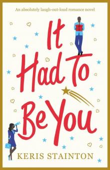 It Had To Be You: An absolutely laugh-out-loud romance novel Read online