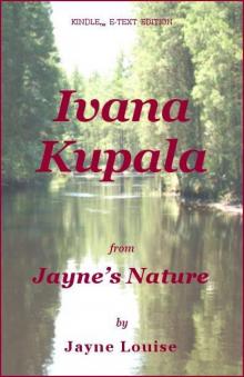 Ivana Kupala: The Night of the Forest-Spirit (Jayne's Nature) Read online