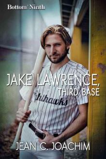 Jake Lawrence, Third Base (Bottom of the Ninth #3) Read online