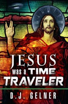 Jesus Was a Time Traveler (WATT Book 1)