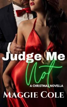 Judge Me Not: A Billionaire Single Mom Christmas Novella Read online