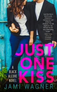 Just One Kiss: A Black Alcove Novel (The Black Alcove Series Book 1) Read online