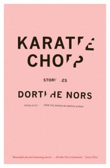 Karate Chop: Stories (Lannan Translation Selection (Graywolf Paperback)) Read online