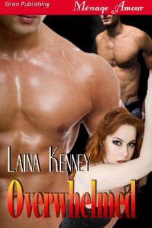 Kenney, Laina - Overwhelmed [DIG Security 2] (Siren Publishing Ménage Amour) Read online