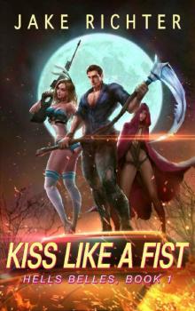 Kiss Like a Fist: A Paranormal Harem Pulp Novel (Hell's Belles Book 1)