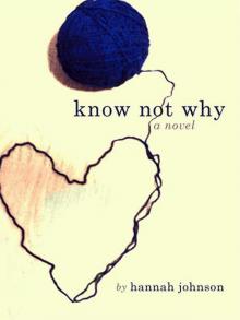 Know Not Why: A Novel Read online