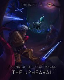 Legend of the Arch Magus_The Upheaval Read online