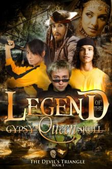 Legend of the Gypsy Queen Skull: The Devil's Triangle - Book 1 Read online