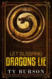 Let Sleeping Dragons Lie (The Modern Dragon Chronicles Book 1) Read online