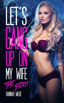 Let's Gang Up On My Wife: The Storm Read online