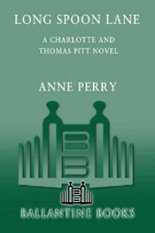 Long Spoon Lane: A Charlotte and Thomas Pitt Novel Read online