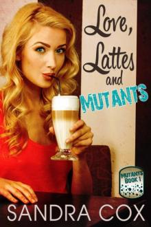 Love, Lattes and Mutants Read online