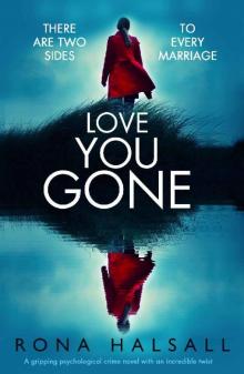 Love You Gone: A gripping psychological crime novel with an incredible twist Read online