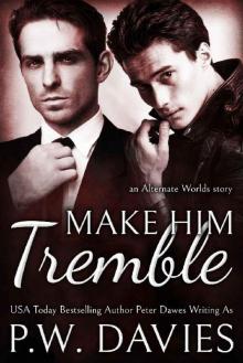 Make Him Tremble: an mm opposites attract romance (Alternate Worlds Book 2) Read online