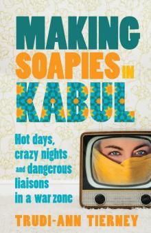 Making Soapies in Kabul Read online